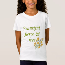 Camiseta de mulher linda, feroz e livre