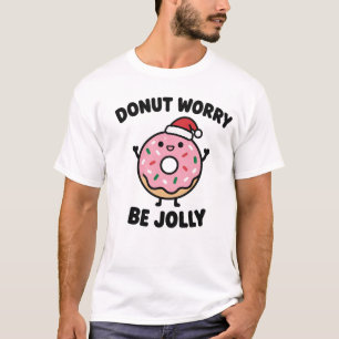 Camiseta de Natal Donut Worry Be Jolly