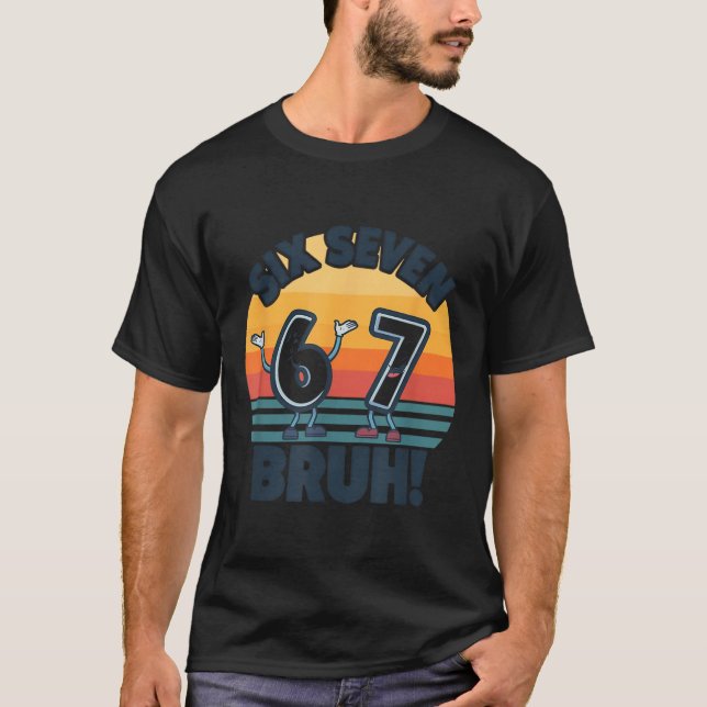 Camiseta de números 6 e 7 67 Meme Six Seven Bruh E (Frente)