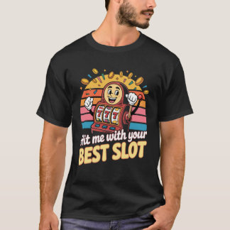 Camiseta Dê o Seu Melhor Caça-Níquel