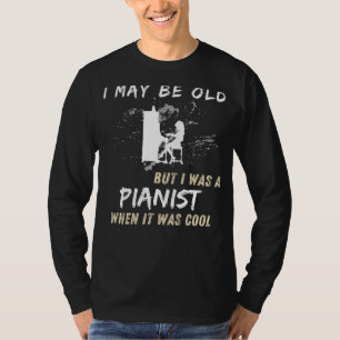 Camiseta de Pianista Retro - Eu Posso Ser Velho Ma