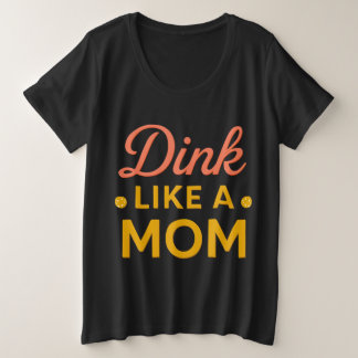 Camiseta de Pickleball Dink Como uma Mãe | Pickleb