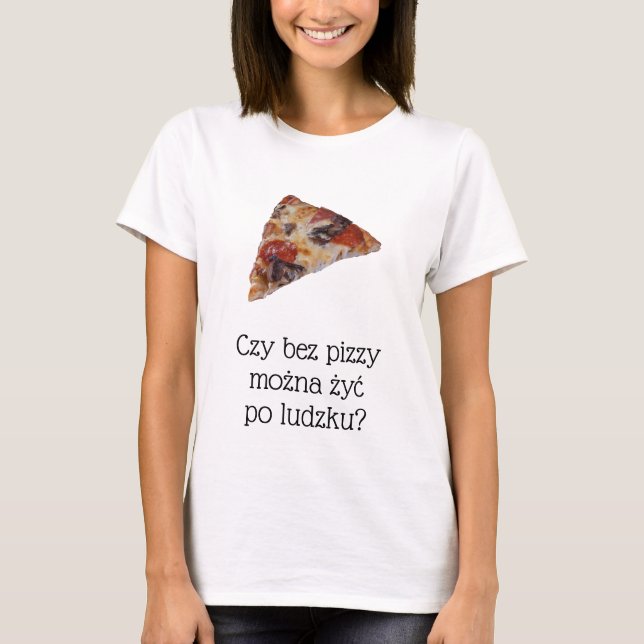 Camiseta de pizza engraçada em polonês (Frente)