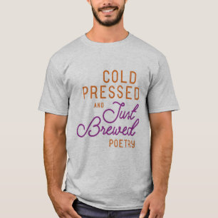 Camiseta de Poesia Fria Pressionada e Apenas Criad