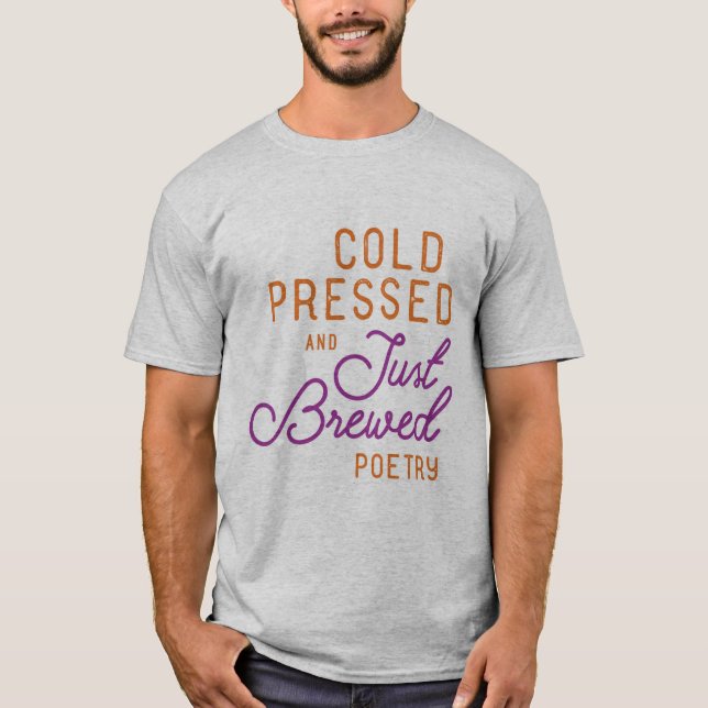 Camiseta de Poesia Fria Pressionada e Apenas Criad (Frente)