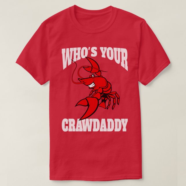Camiseta De quem seu Crawdaddy TShirt - 5 (Frente do Design)