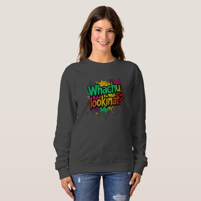 Camiseta de rua engraçada Whachu Lookinat Graffiti (Frente Completa)