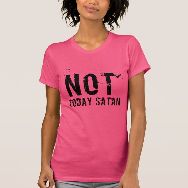 Camiseta de Satã feminina não é hoje (Frente)