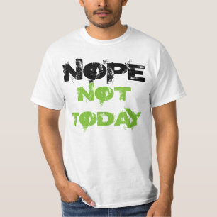 Camiseta De "t-shirt Nope não hoje"