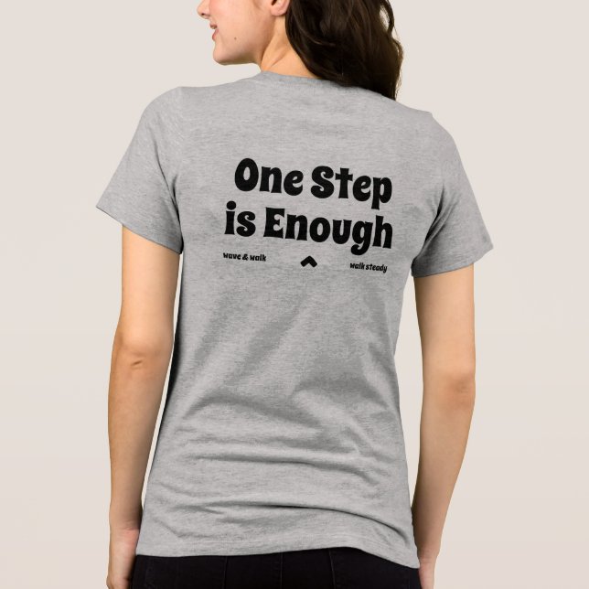 Camiseta de texto de incentivo One Step is Enough (Verso)