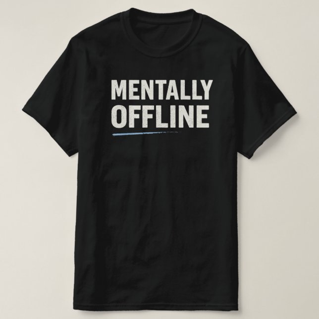 Camiseta de Texto Mínimo Mentalmente Offline – Hum (Frente do Design)