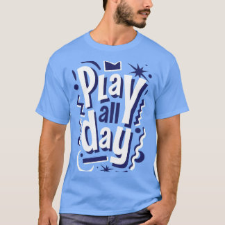 Camiseta de Tipografia Divertida para Brincar o Di