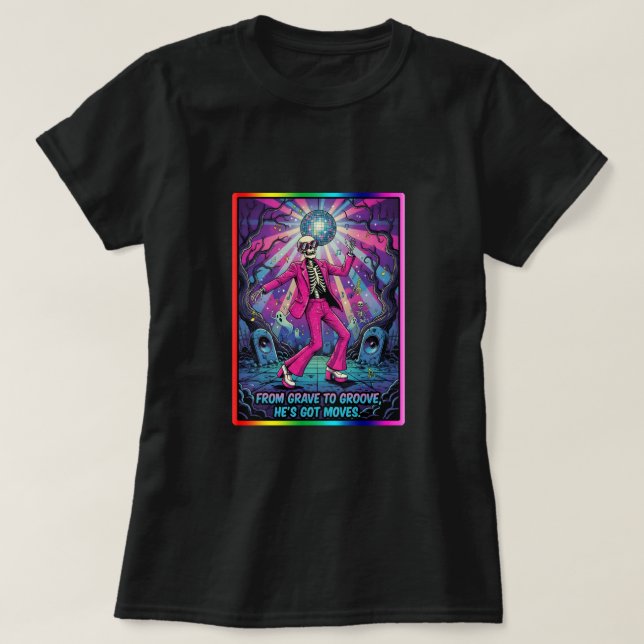 Camiseta De túmulo para groove, Ele tem movimentos. (Frente do Design)