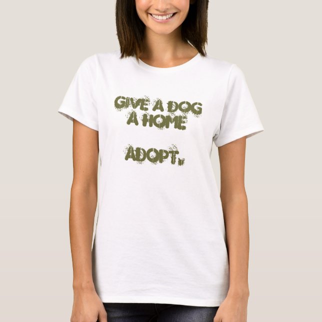 Camiseta dê um cão que uma casa adota (Frente)