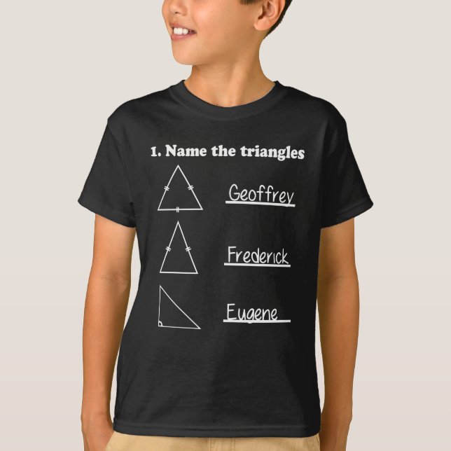 Camiseta Dê um nome ao teste de geometria de triângulos (Frente)