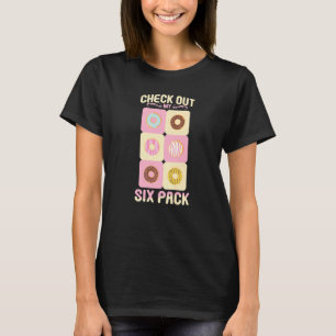 Camiseta Dê Uma Olhada Na Minha Rosquinha De Seis Malas.