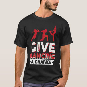 Camiseta Dê Uma Oportunidade À Dança