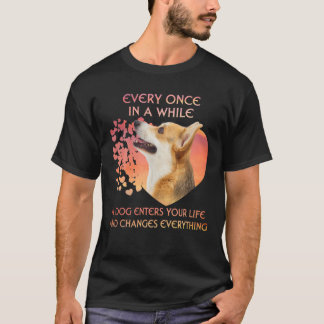 Camiseta De Vez Em Quando Um Corgi Galês Entra Em Você Lif