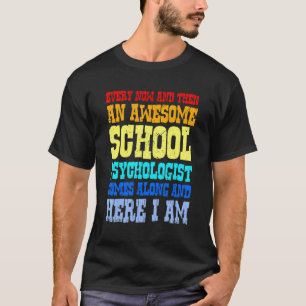 Camiseta De Vez Em Quando Um Psicólogo Escolar Incrível