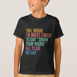 Camiseta De Volta à Escola Bruh Mais Provável De Dizer Most