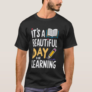 Camiseta De Volta à Escola É um Belo Dia para Aprender T