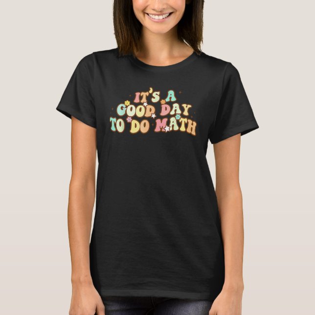 Camiseta De Volta à Escola É Um Bom Dia Para Fazer Matemáti (Frente)