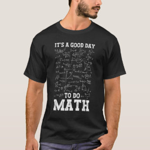 Camiseta De Volta À Escola É Um Bom Dia Para Fazer Matemáti