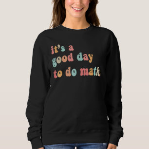 Camiseta De Volta à Escola É Um Bom Dia Para Fazer Matemáti