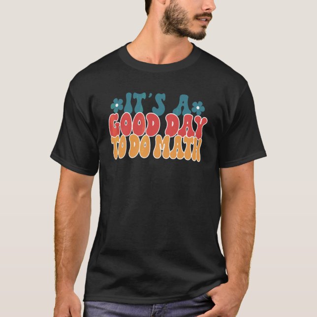 Camiseta De Volta à Escola É Um Bom Dia Para Fazer Matemáti (Frente)