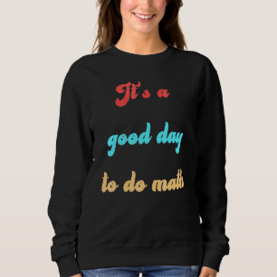 Camiseta De Volta à Escola É Um Bom Dia Para Fazer Matemáti