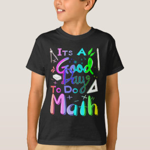 Camiseta De Volta à Escola É Um Bom Dia Para Fazer Matemáti
