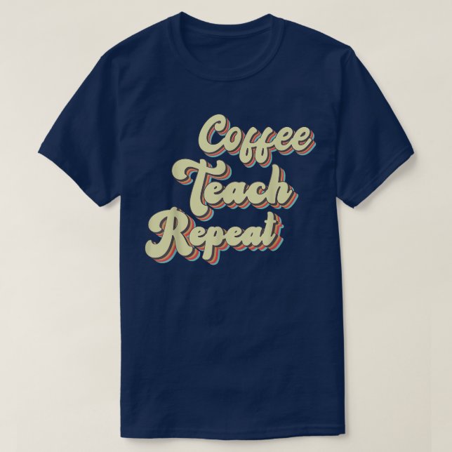 Camiseta De Volta À Escola Ensino Ensino De Café Repito Pro (Frente do Design)