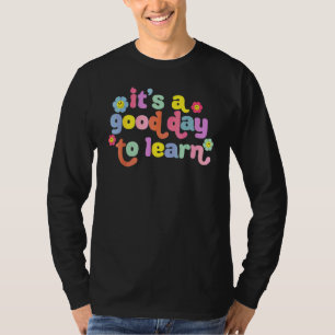 Camiseta De Volta à Escola Motivacional É Um Bom Dia Para A