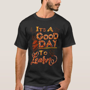 Camiseta De Volta à Escola Motivacional É Um Bom Dia Para A