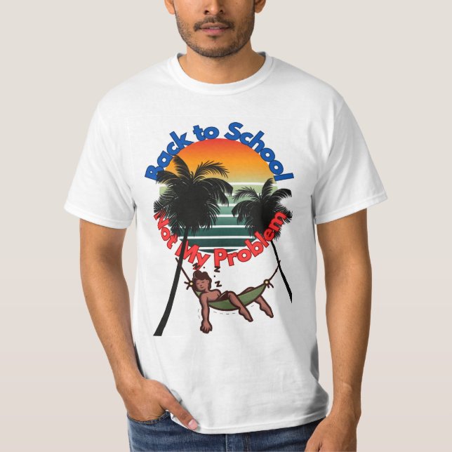 Camiseta De Volta À Escola, Não É Problema Meu (Frente)