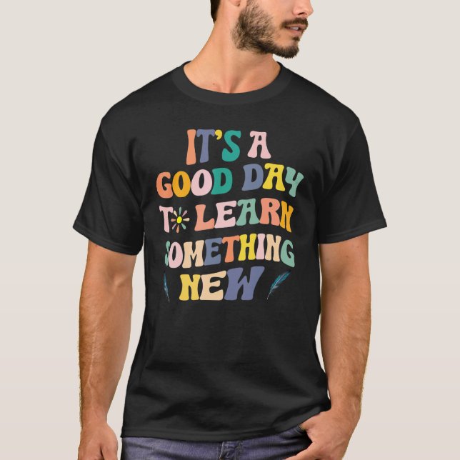 Camiseta De Volta À Escola O Seu Bom Dia Para Aprender Algo (Frente)