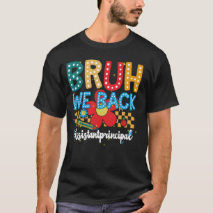 Camiseta De Volta Ao Diretor Assistente Da Escola Bruh Nós