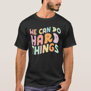 Camiseta De Volta às Aulas Podemos Fazer Coisas Difíceis Pr