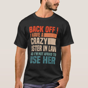 Camiseta De Volta Tenho Uma Irmã Louca Em Lei Engraçada Irm