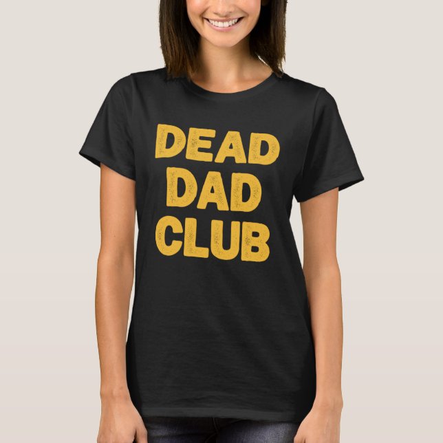 Camiseta Dead Dad Club  Saying For Dad (Frente)