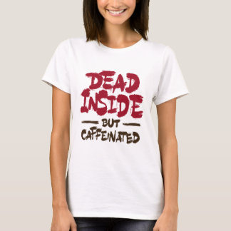 Camiseta Dead Inside But Caffeinated