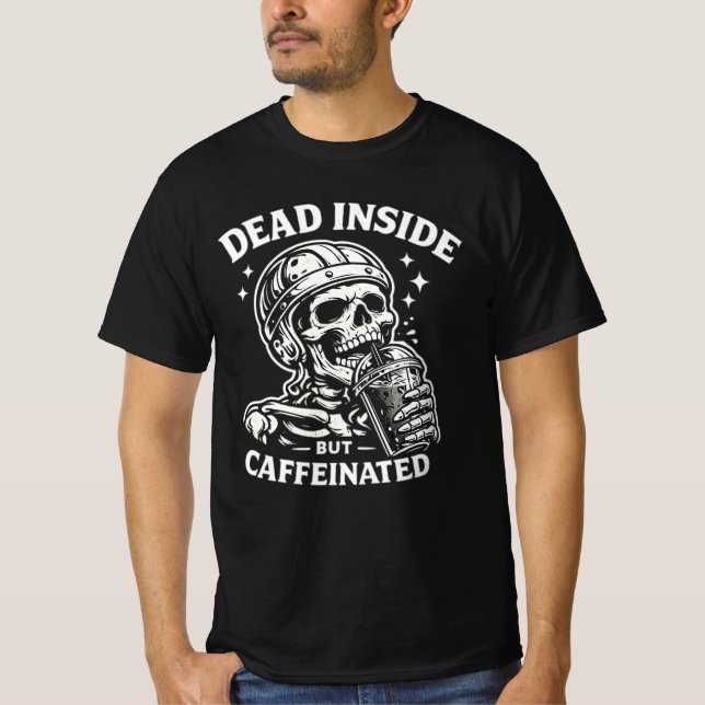 Camiseta Dead Inside But Caffeinated Coffee Lover Tee. (Frente)