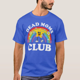 Camiseta Dead Moms Club Funny Inappropriate Cringe Adult Ra