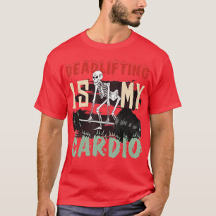 Camiseta Deadising é o meu elevador de peso de cardio.