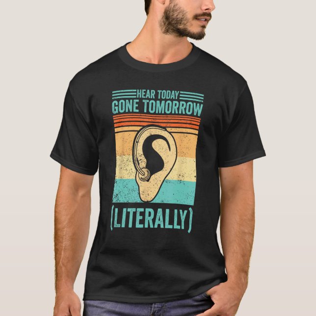 Camiseta Deaf Pride ASL Hear Today Gone Tomorrow Literally (Frente)