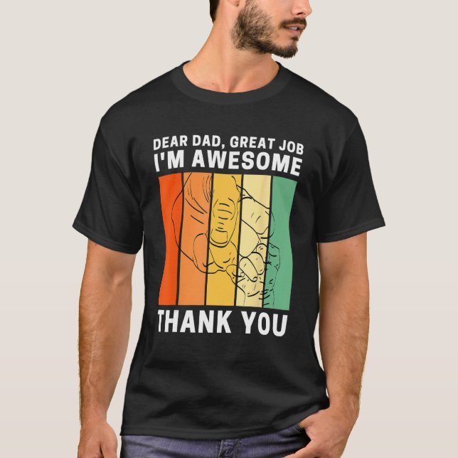 Camiseta Dear Dad Great Job I m Awesome Thank You Retro Fat (Frente)