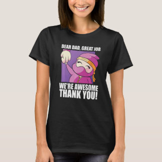 Camiseta Dear Dad Great Job We're Awesome Thank You Ninja D