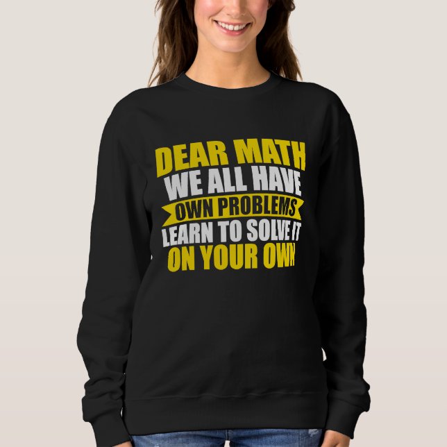Camiseta dear math we all have own problems math (Frente)