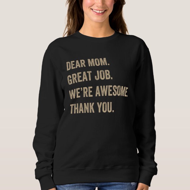 Camiseta Dear Mom Great Job We re Awesome Thank You Mother  (Frente)