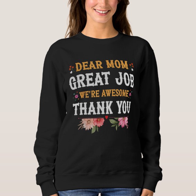 Camiseta Dear Mom Great Job We re Awesome Thank You Mother  (Frente)